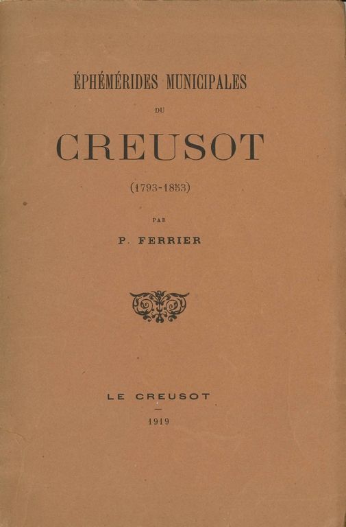 Textes écrits par P. Ferrier. Ephémérides du Creusot (1793-1853)